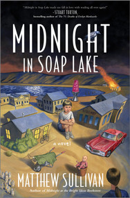 Midnight in Soap Lake (A Novel) by Matthew Sullivan, 9781335041791
