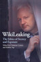 WikiLeaking (The Ethics of Secrecy and Exposure) by Christian Cotton, Robert Arp, 9780812699883