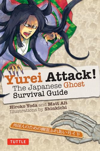 Yurei Attack! (The Japanese Ghost Survival Guide) by Hiroko Yoda, Matt Alt, Shinkichi, 9784805312148