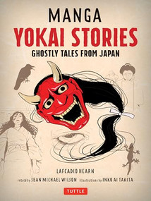 Manga Yokai Stories (Ghostly Tales from Japan (Seven Manga Ghost Stories)) by Lafcadio Hearn, Sean Michael Wilson, Inko Ai Takita, 9784805315668