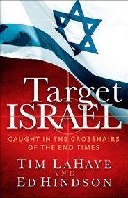 Target Israel (Caught in the Crosshairs of the End Times) by Tim LaHaye, Ed Hindson, 9780736964494