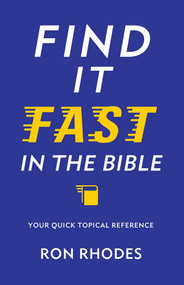 Find It Fast in the Bible (Your Quick Topical Reference) by Ron Rhodes, 9780736965446