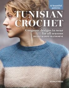 Tunisian Crochet (Gorgeous designs to wear for all seasons,17 beautiful patterns) by Helle Kampp Mathorne, 9781800922402