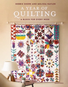 A Year of Quilting (A Block for Every Week) by Debbie Shore, Melissa Naylor, 9781800920460