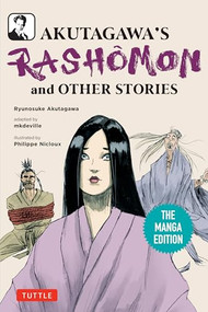 Akutagawa's Rashomon and Other Stories (The Manga Edition) by Ryunosuke Akutagawa, . mkdeville, Philippe Nicloux, 9784805318393