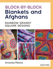 Block-by-Block Blankets and Afghans (Rainbow granny square designs to crochet) by Amanda Perkins, 9781800922990