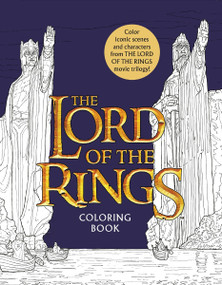 The Lord of the Rings Movie Trilogy Coloring Book (Coloring Book) by Warner Brothers Studio, J. R. R. Tolkien, Nicolette Caven, 9780063421646