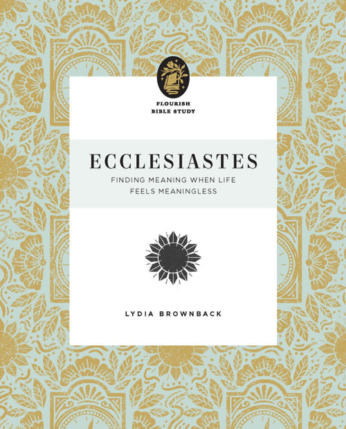 Ecclesiastes (Finding Meaning When Life Feels Meaningless) by Lydia Brownback, 9781433583285