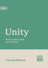 Unity (Striving Side by Side for the Gospel) by Conrad Mbewe, 9781433584879