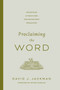 Proclaiming the Word (Principles and Practices for Expository Preaching) by David Jackman, 9781433592102
