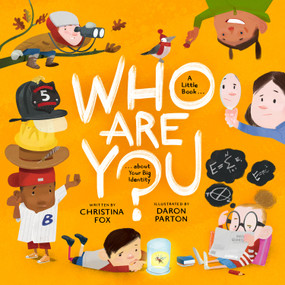 Who Are You? (A Little Book about Your Big Identity) by Christina Fox, Daron Parton, 9781433592164