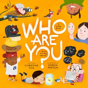 Who Are You? (A Little Book about Your Big Identity) by Christina Fox, Daron Parton, 9781433592164