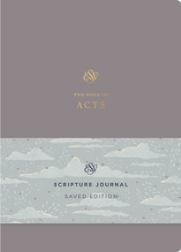 ESV Scripture Journal (Acts (Saved Edition) (Paperback)) by Nancy Guthrie, 9781433598067