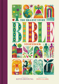 The Biggest Story Bible Storybook (Large Format) by Kevin DeYoung, Don Clark, 9781433598104