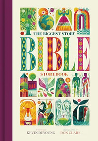 The Biggest Story Bible Storybook (Large Format) by Kevin DeYoung, Don Clark, 9781433598104