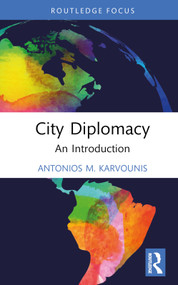 City Diplomacy (An Introduction) by Antonios M. Karvounis, 9781032716336