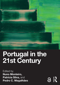 Portugal in the 21st Century by Nuno Monteiro, Patrícia Silva, Pedro C. Magalhães, 9781032784632