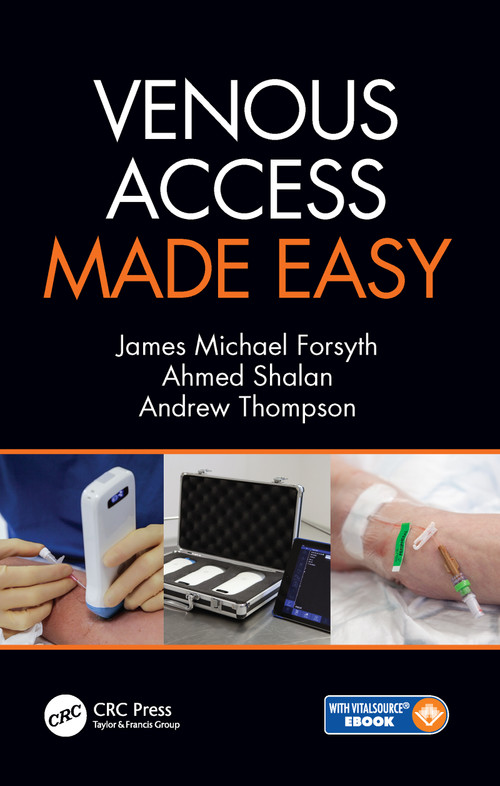 Venous Access Made Easy by James Forsyth, Ahmed Shalan, Andrew Thompson, 9781138334533
