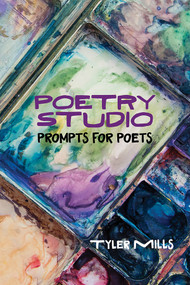 Poetry Studio (Prompts for Poets) by Tyler Mills, 9781629222851