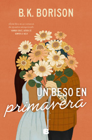 Un beso en primavera / In the Weeds (Spanish Edition) by B.K. Borison, 9788466676694