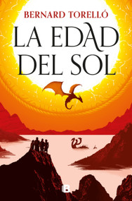 La edad del sol / The Age of the Sun (Spanish Edition) by Bernard Torelló, 9788466678162