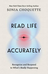 Read Life Accurately (Recognize and Respond to Whats Really Happening) by Sonia Choquette, 9781401980566