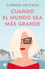 Cuando el mundo sea más grande / When the World Becomes Bigger (Spanish Edition) by Carmen Arteaga, 9788466678353