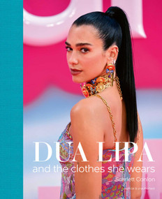 Dua Lipa (And the Clothes She Wears) by Scarlett Conlon, 9781788842723