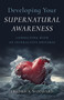 Developing Your Supernatural Awareness (Connecting with an Interactive Universe) by Fredrick Woodard, 9781803414782
