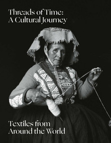 Threads of Time: A Cultural Journey (Textiles From Around the World) by Daniel Brewster, Lyssa Stapleton, 9781898113744