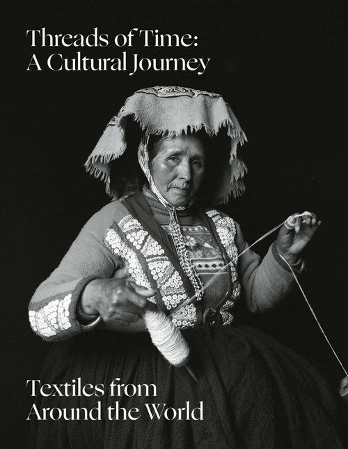 Threads of Time: A Cultural Journey (Textiles From Around the World) by Daniel Brewster, Lyssa Stapleton, 9781898113744