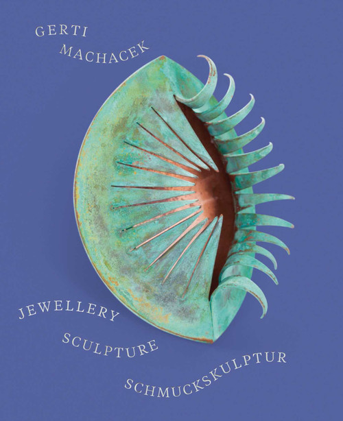 Gerti Machacek (Jewellery Sculpture) by Beatrix Kramlovsky, Lydia Mischkulnig, Elisabeth Samsonow, 9783897906990