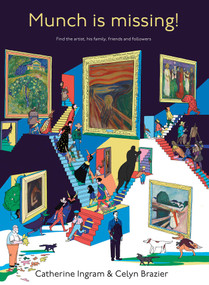 Munch is Missing! (Find the artist, his family, friends and followers) by Catherine Ingram, Celyn Brazier, 9788284620268