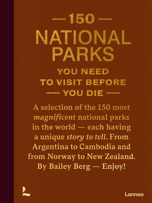 150 National Parks You Need to Visit Before You Die by Bailey Rae Berg, 9789401419703