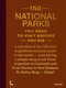 150 National Parks You Need to Visit Before You Die by Bailey Rae Berg, 9789401419703