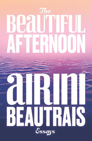 The Beautiful Afternoon by Airini Beautrais, 9781776921324