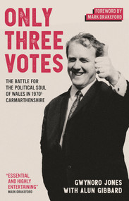 Only Three Votes by Alun Gibbard, Gwynoro Jones, 9781917140348