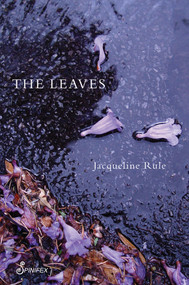 The Leaves by Jacqueline Rule, 9781922964021