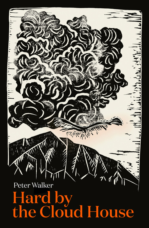 Hard by the Cloud House by Peter Walker, 9781991016713