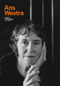 Ans Westra (A life in photography) by Paul Moon, 9781991016775