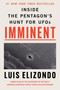 Imminent (Inside the Pentagon's Hunt for UFOs) by Luis Elizondo, 9780063235564