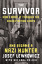 The Survivor (How I Made it Through Six Concentration Camps and Became a Nazi Hunter) by Josef Lewkowicz, 9781400249527