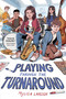 Playing Through the Turnaround - 9780063309210 by Mylisa Larsen, 9780063309210