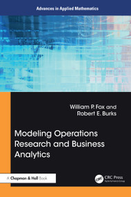 Modeling Operations Research and Business Analytics by William P Fox, Robert E. Burks, 9781032735924