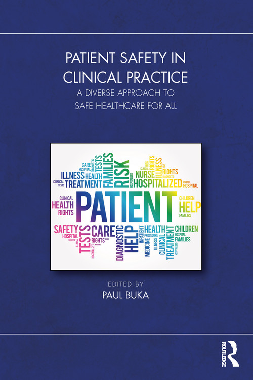 Patient Safety in Clinical Practice (A Diverse Approach to Safe Healthcare for All) by Paul Buka, 9781032454238