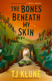 The Bones Beneath My Skin by TJ Klune, 9781250890436