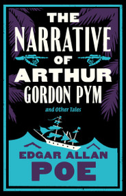 The Narrative of Arthur Gordon Pym and Other Tales (Annotated Edition) by Edgar Allan Poe, 9781847499325