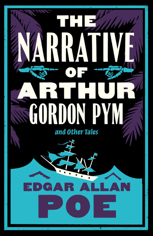 The Narrative of Arthur Gordon Pym and Other Tales (Annotated Edition) by Edgar Allan Poe, 9781847499325
