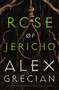 Rose of Jericho by Alex Grecian, 9781250874719