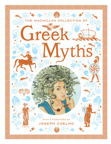 The Macmillan Collection of Greek Myths (A luxurious and beautiful gift edition) by Macmillan, 9781035021901